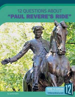 12 Questions about Paul Revere's Ride de Jamie Kallio