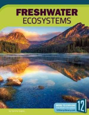 Freshwater Ecosystems de Tammy Gagne