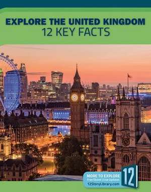 Explore the United Kingdom: 12 Key Facts de Patricia Hutchison