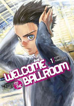 Welcome To The Ballroom 1 de Tomo Takeuchi