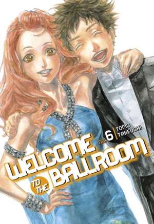 Welcome To The Ballroom 6 de Tomo Takeuchi