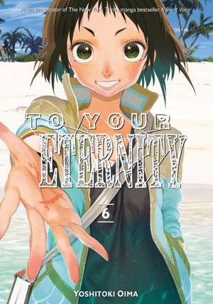 To Your Eternity 6 de Yoshitoki Oima