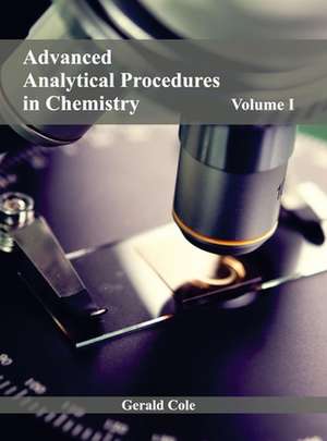 Advanced Analytical Procedures in Chemistry de Gerald Cole