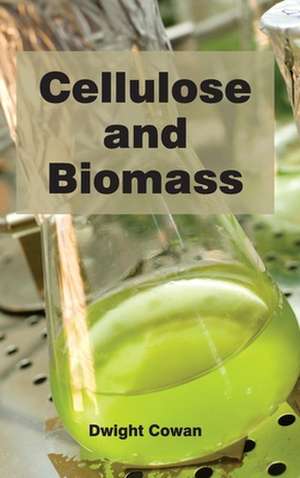 Cellulose and Biomass de Dwight Cowan