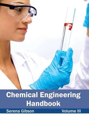 Chemical Engineering Handbook de Serena Gibson