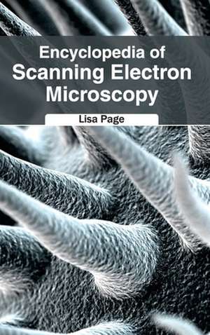 Encyclopedia of Scanning Electron Microscopy de Lisa Page