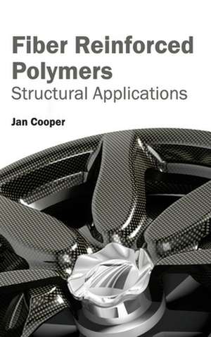 Fiber Reinforced Polymers de Jan Cooper