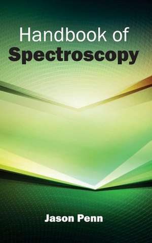 Handbook of Spectroscopy de Jason Penn