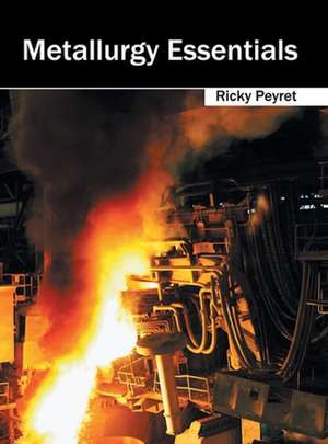 Metallurgy Essentials de Ricky Peyret