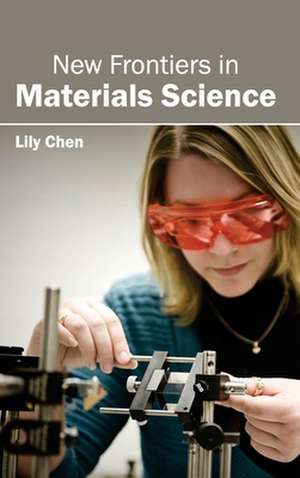 New Frontiers in Materials Science de Lily Chen