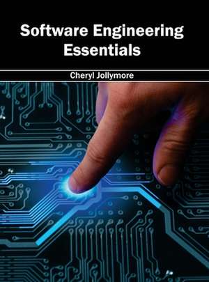 Software Engineering Essentials de Cheryl Jollymore