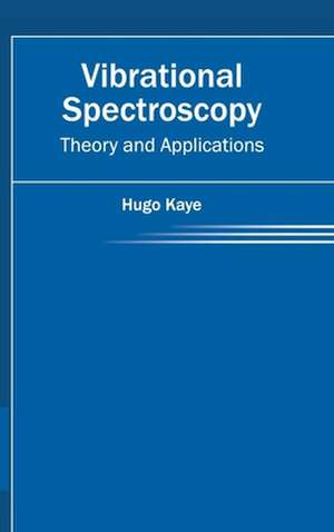 Vibrational Spectroscopy de Hugo Kaye