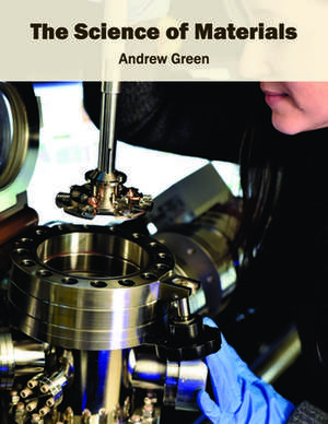 The Science of Materials de Andrew Green