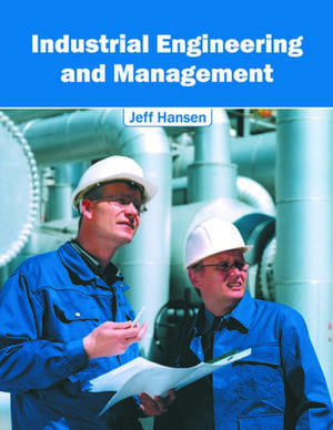 Industrial Engineering and Management de Jeff Hansen