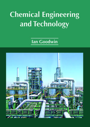 Chemical Engineering and Technology de Ian Goodwin