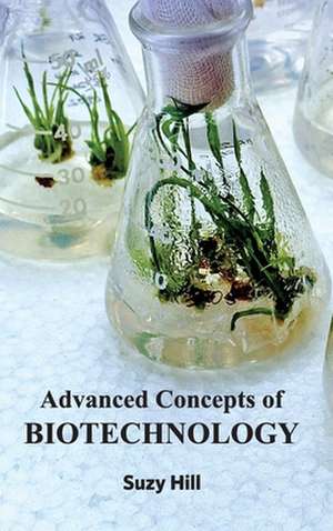 Advanced Concepts of Biotechnology de Suzy Hill