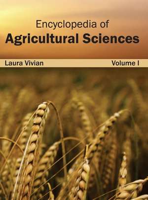 Encyclopedia of Agricultural Sciences de Laura Vivian