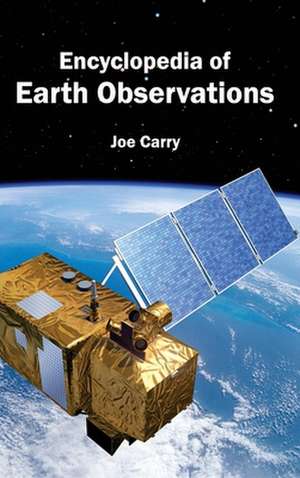 Encyclopedia of Earth Observations de Joe Carry