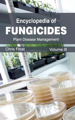 Encyclopedia of Fungicides de Chris Frost