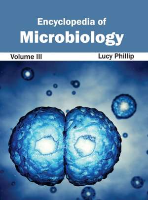 Encyclopedia of Microbiology de Lucy Phillip