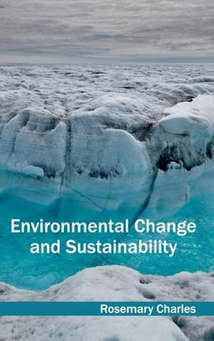 Environmental Change and Sustainability de Rosemary Charles