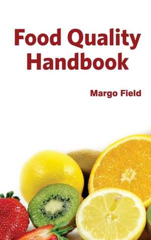 Food Quality Handbook de Margo Field