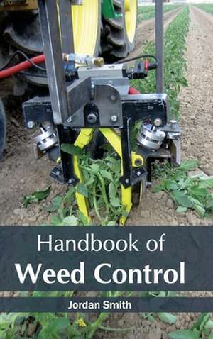 Handbook of Weed Control de Jordan Smith