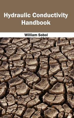 Hydraulic Conductivity Handbook de William Sobol