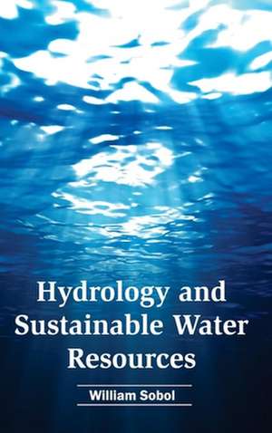 Hydrology and Sustainable Water Resources de William Sobol