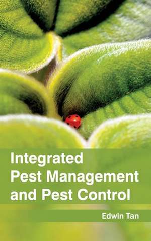 Integrated Pest Management and Pest Control de Edwin Tan