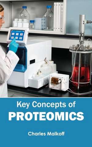 Key Concepts of Proteomics de Charles Malkoff