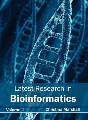 Latest Research in Bioinformatics de Christina Marshall