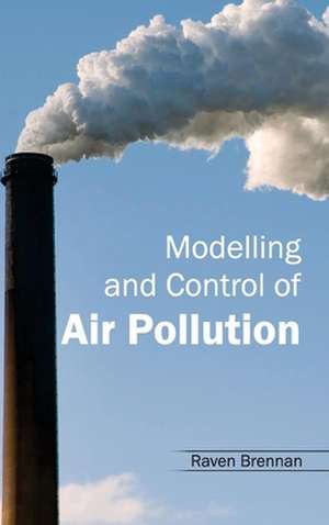 Modelling and Control of Air Pollution de Raven Brennan