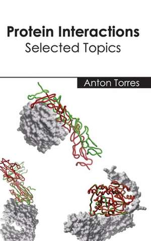 Protein Interactions de Anton Torres