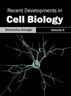 Recent Developments in Cell Biology de Samantha Granger