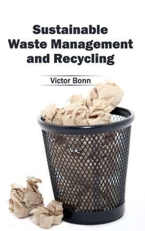 Sustainable Waste Management and Recycling de Victor Bonn