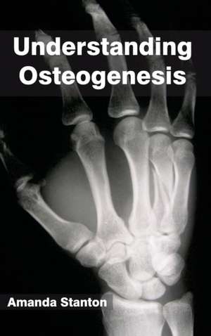 Understanding Osteogenesis de Amanda Stanton