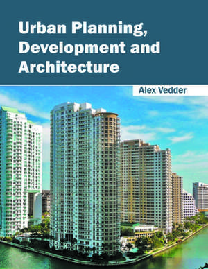 Urban Planning, Development and Architecture de Alex Vedder