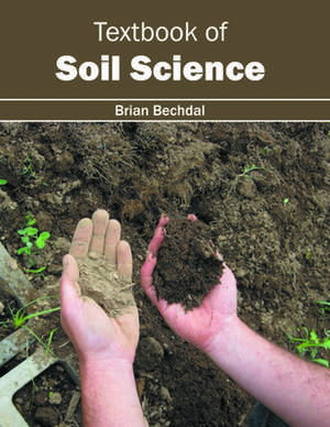 Textbook of Soil Science de Brian Bechdal