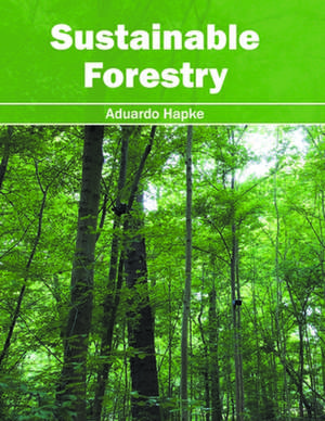 Sustainable Forestry de Aduardo Hapke