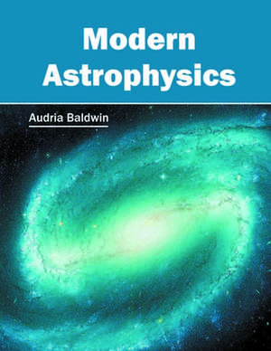 Modern Astrophysics de Audria Baldwin