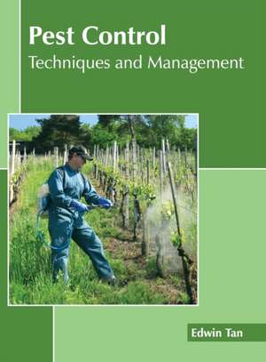 Pest Control: Techniques and Management de Edwin Tan