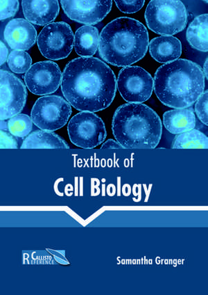 Textbook of Cell Biology de Samantha Granger