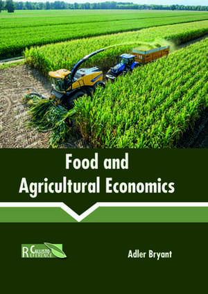 Food and Agricultural Economics de Adler Bryant