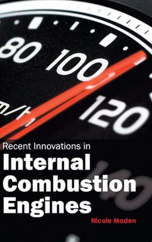 Recent Innovations in Internal Combustion Engines de Nicole Maden