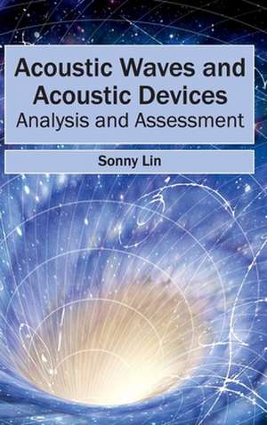 Acoustic Waves and Acoustic Devices de Sonny Lin