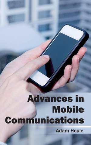 Advances in Mobile Communications de Adam Houle