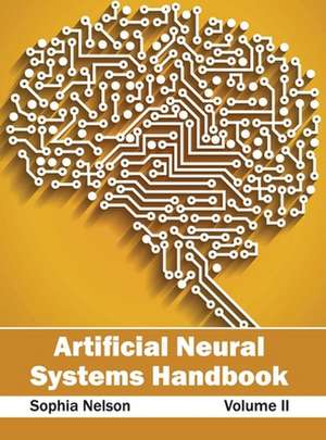 Artificial Neural Systems Handbook de Sophia Nelson