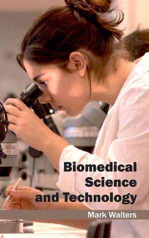 Biomedical Science and Technology de Mark Walters