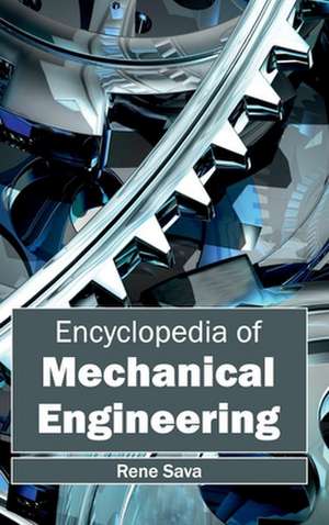 Encyclopedia of Mechanical Engineering de Rene Sava